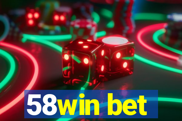 58win bet